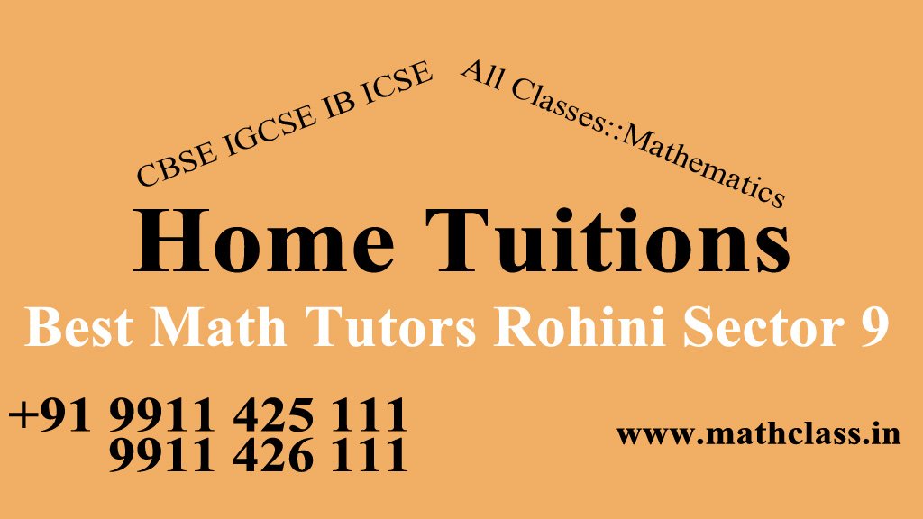 Best Math Home Tutors near Bhagyalaxmi Apartment Sector 9 Rohini