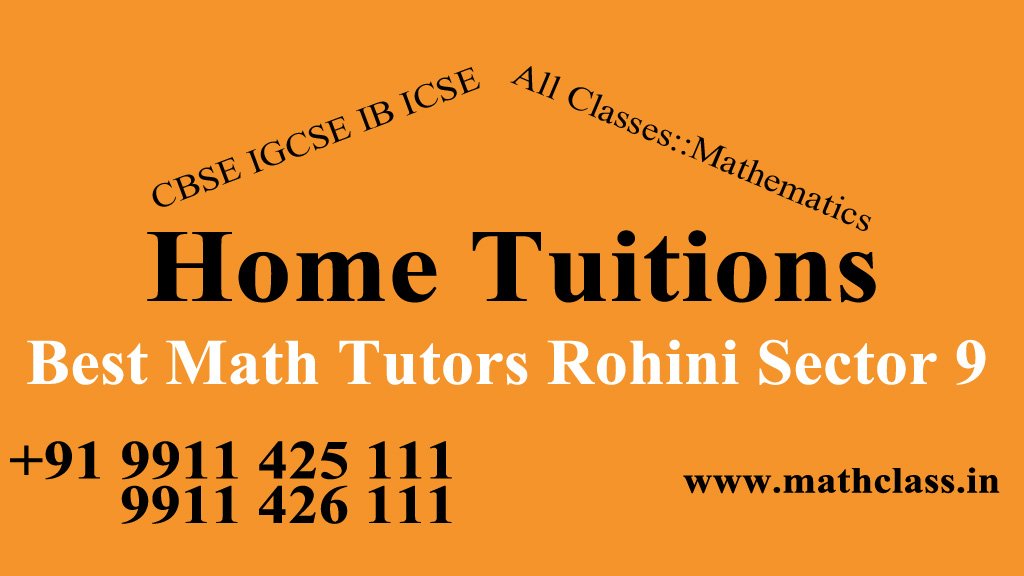 Best Math Home Tutors near Gulab Vihar Apartment Sector 9 Rohini