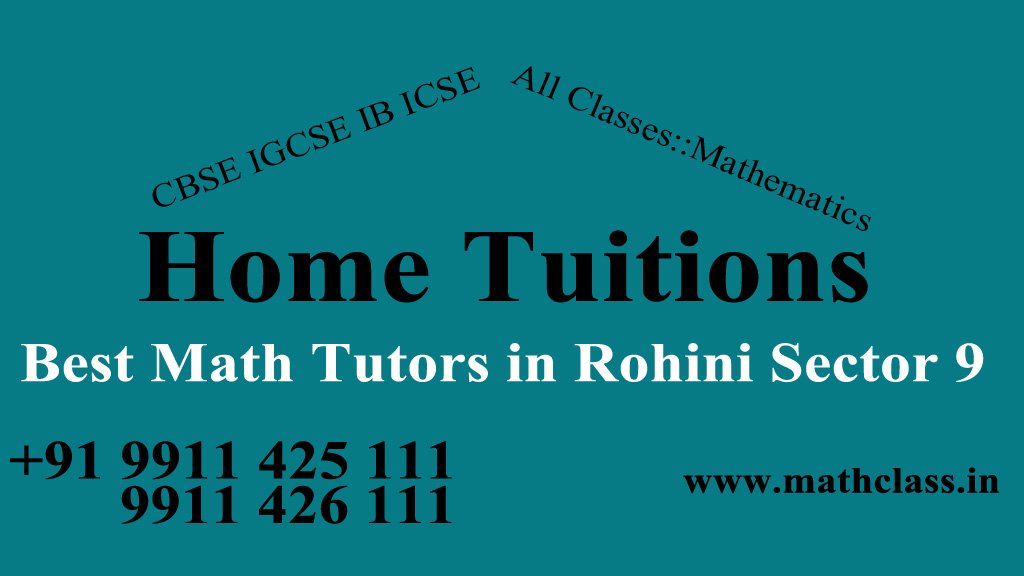 Best Math Home Tutors near Kedar Appts Sector 9 Rohini