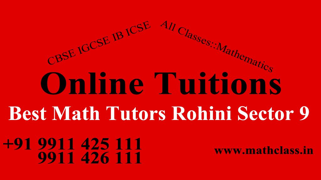 Best Math Online Tutors near Cosmic Saraswati Enclave Sector 9 Rohini