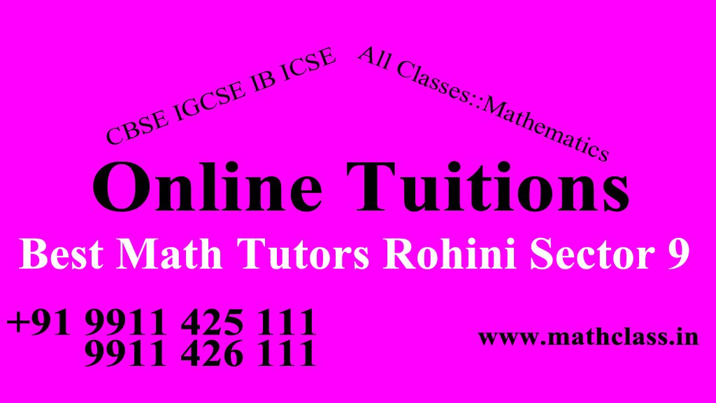 Best Math Online Tutors near Manav Apartment Sector 9 Rohini