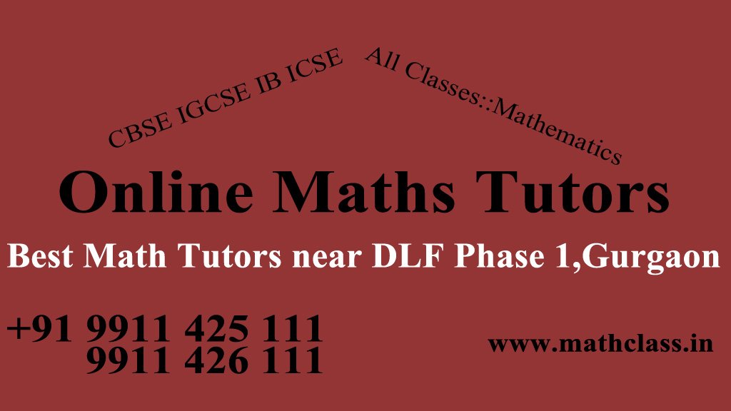 Best Online Math Tutors near DLF Phase 1,Gurgaon