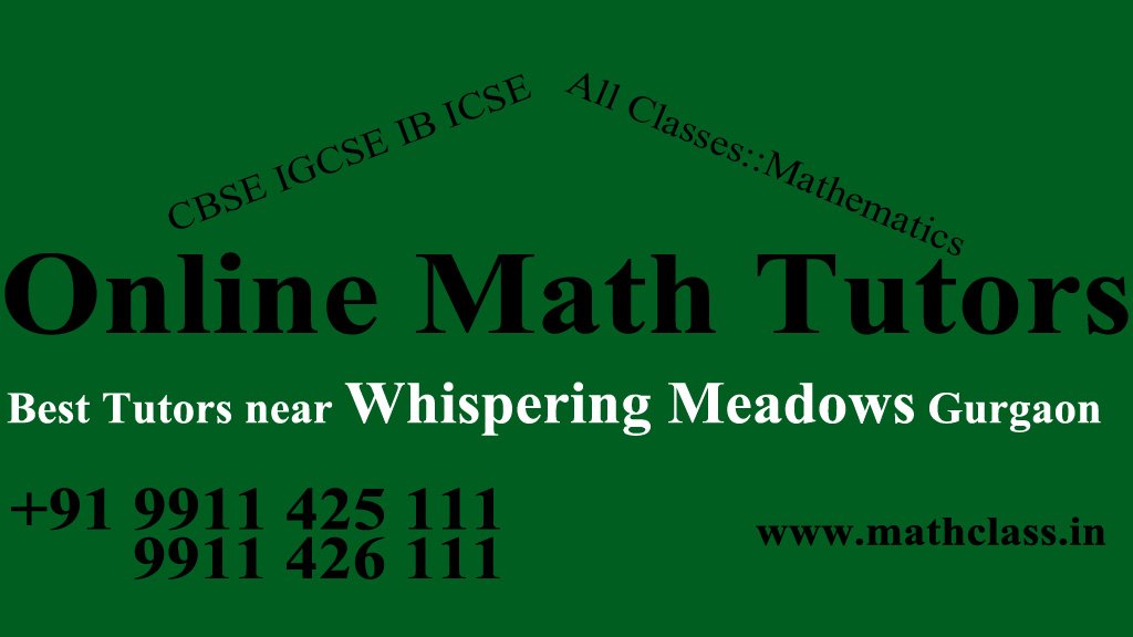 Best Online Maths Tutors near Whispering Meadows Phase 1 Gurgaon