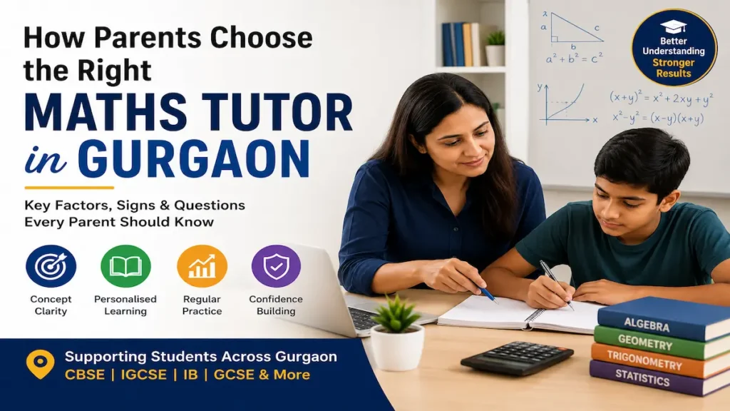 Parent helping a student study Maths while discussing factors to consider when choosing a Maths tutor in Gurgaon