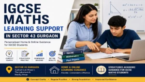 IGCSE maths learning support in Sector 43 Gurgaon