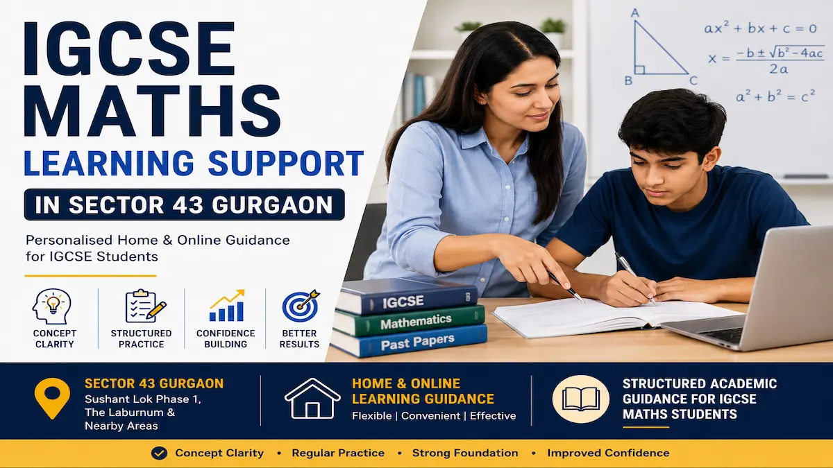 IGCSE maths learning support in Sector 43 Gurgaon