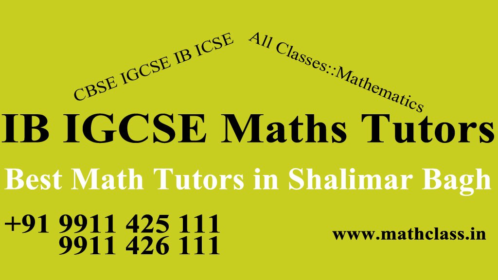 IB IGCSE Maths Home Tutors in Shalimar Bagh Delhi