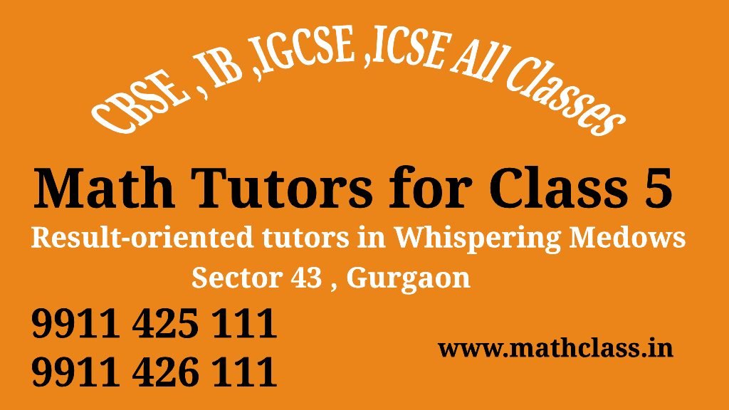 best math tutors in whispering medows for class 5 sector 43 gurgaon