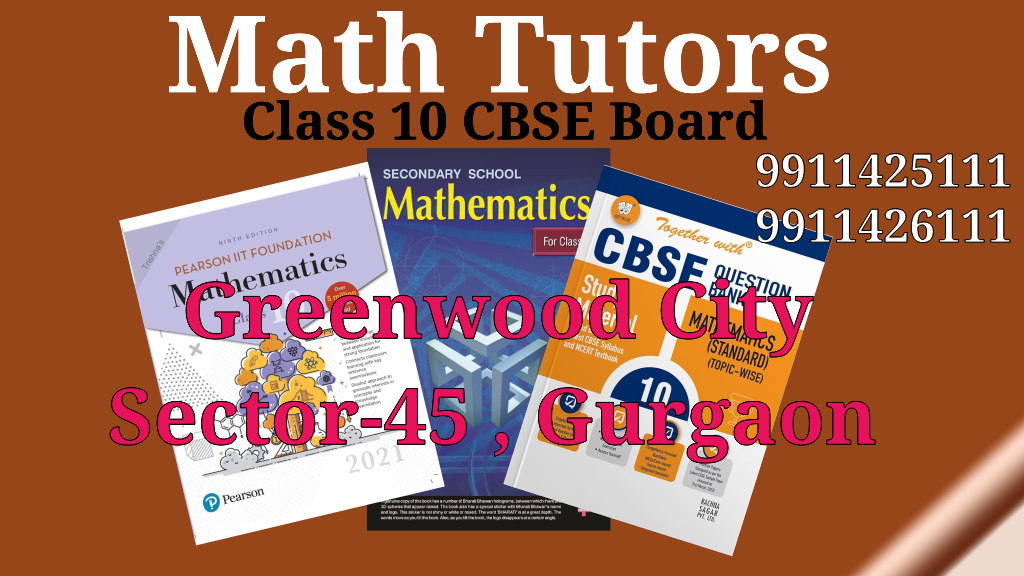 Class 10 Math Tutors in Greenwood City Sector 45 Gurgaon