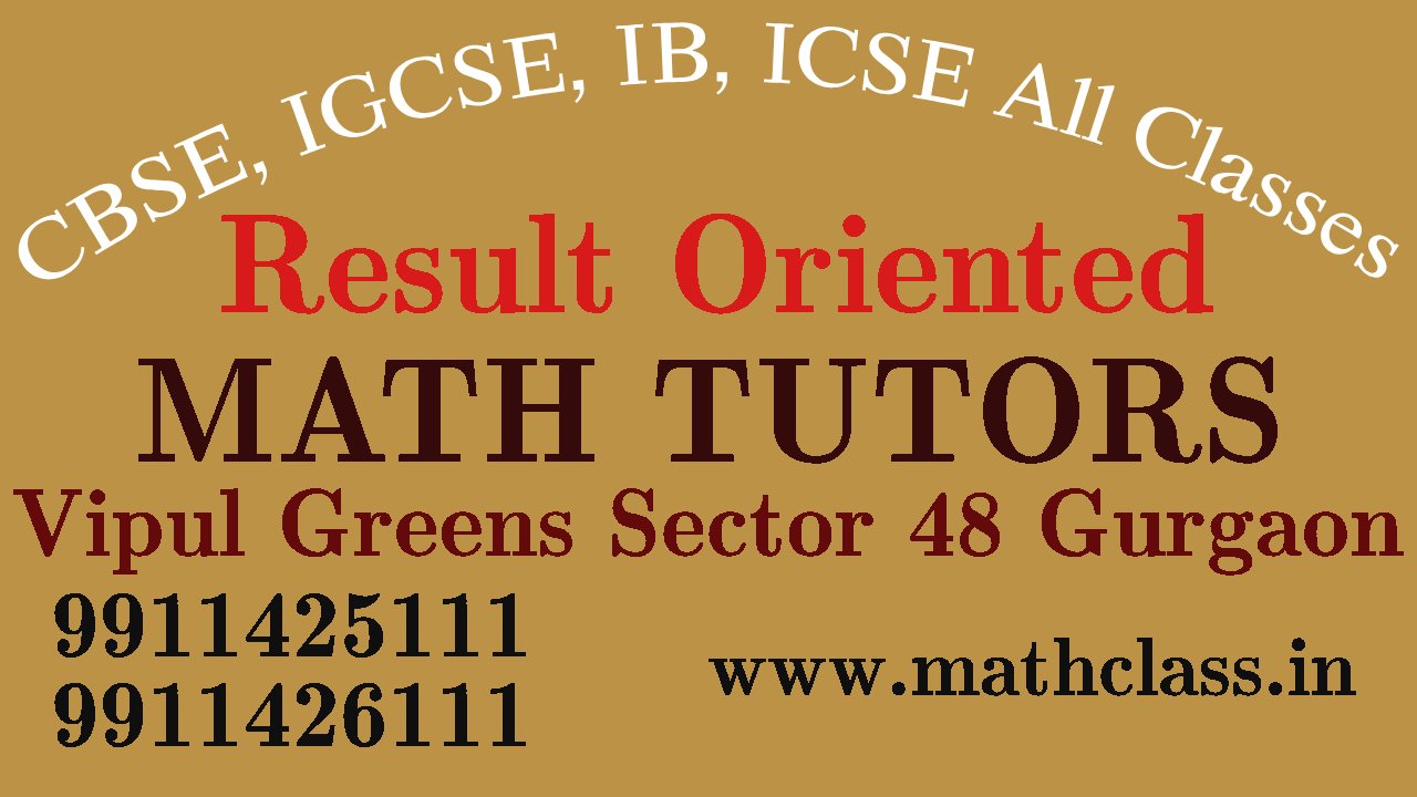 Math Tutors for Class 6 in Vipul Greens Sector 48 Gurgaon