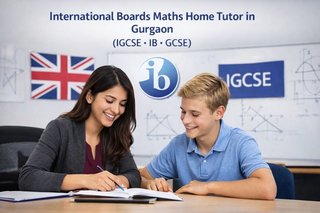 International boards maths home tutoring for IGCSE IB and GCSE students in Gurgaon