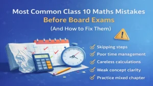 Common Class 10 maths mistakes before board exams and how to fix them