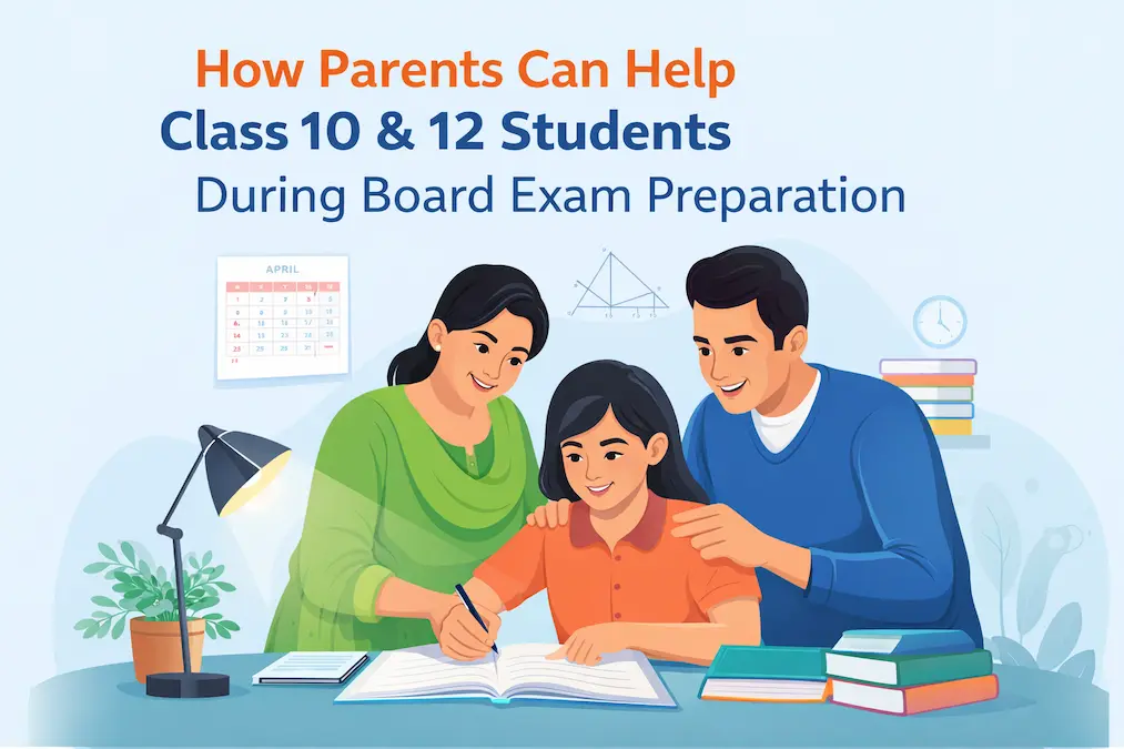 Parents helping Class 10 and Class 12 students during board exam preparation at home