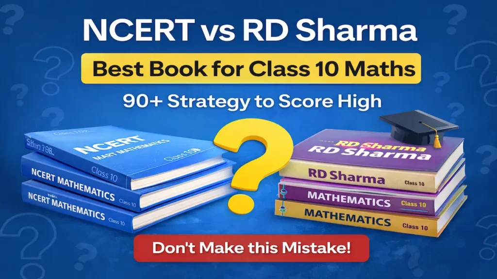 Best book for Class 10 Maths comparison between NCERT and RD Sharma for scoring 90+ marks