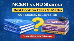 Best book for Class 10 Maths comparison between NCERT and RD Sharma for scoring 90+ marks
